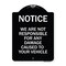 Signmission Notice Not Responsible for Damage Heavy-Gauge Aluminum Architectural Sign, 24" H, BW-1824-23533 A-DES-BW-1824-23533 - alternate 1